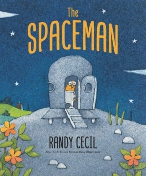 The Spaceman: (A Heartwarming Fantasy Adventure About An Alien Visitor For Kids Ages 4-8)-..