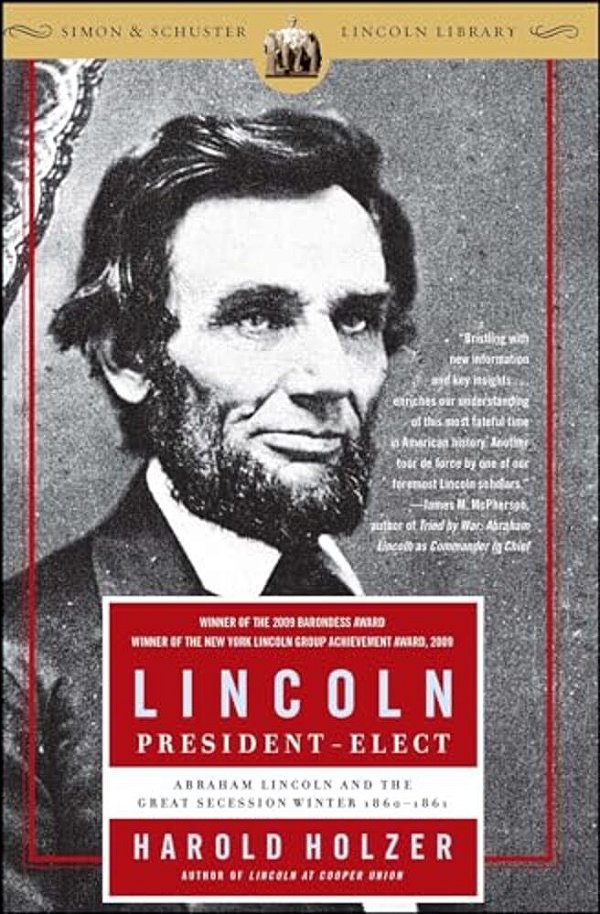 Lincoln President-Elect: Abraham Lincoln And The Great Secession Winter 1860-1861-..