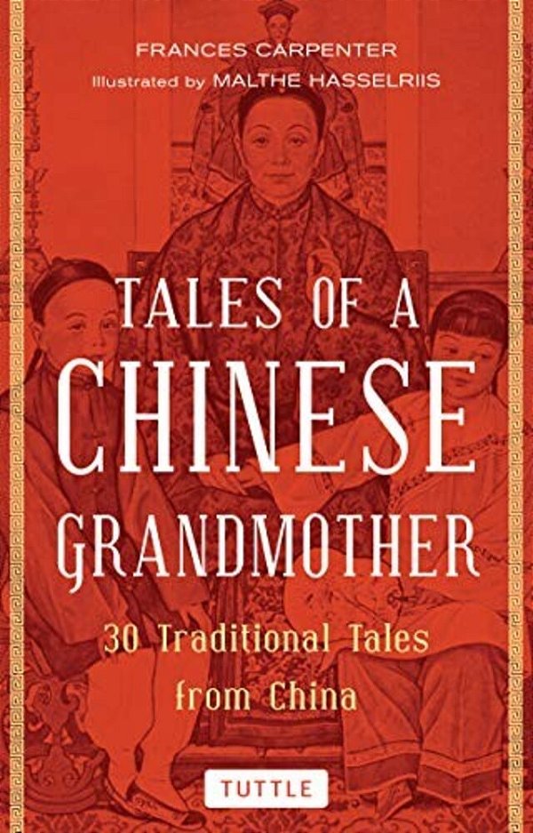 Tales Of A Chinese Grandmother: 30 Traditional Tales From China-..