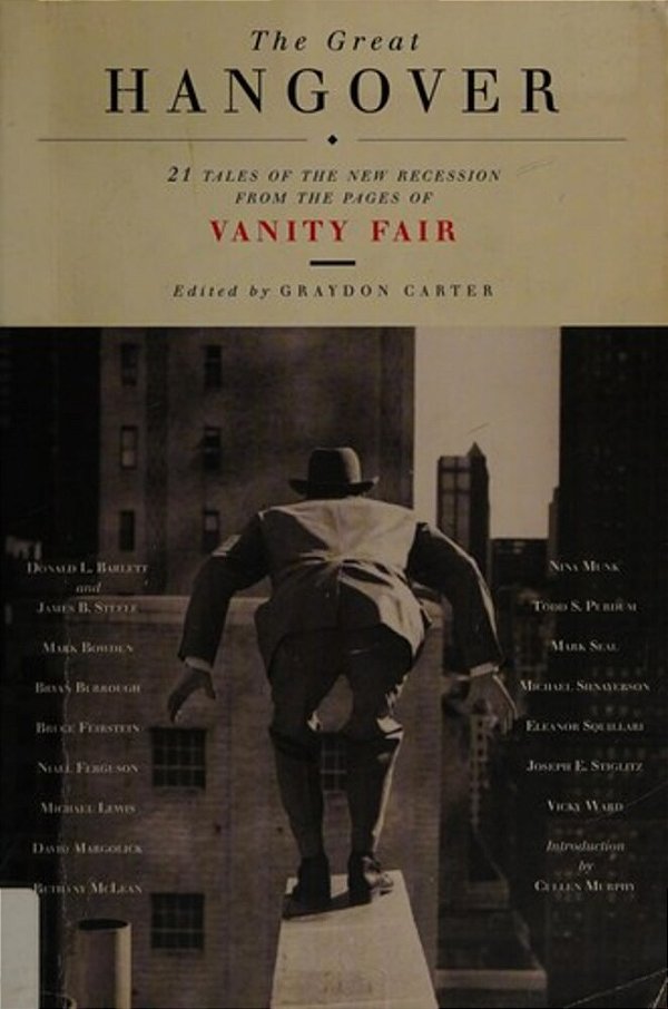 The Great Hangover: 21 Tales Of The New Recession From The Pages Of Vanity Fair-..