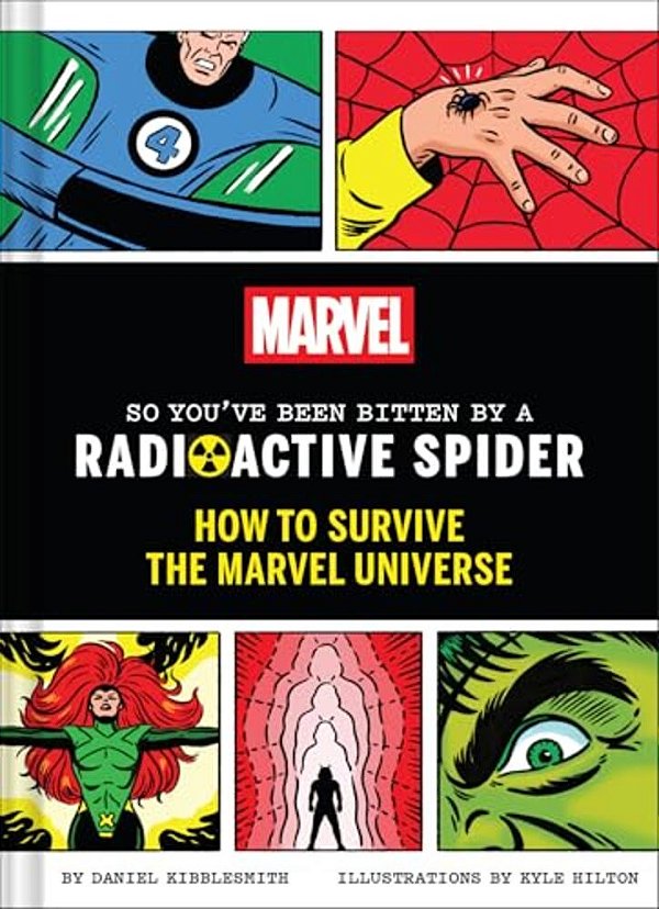Marvel So You'Ve Been Bitten By A Radioactive Spider: How To Survive The Marvel Universe-..