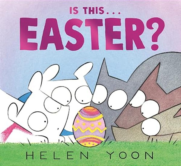 Is This... Easter?: (A Playful Story Of Easter Holiday Traditions For Kids Ages 2-5)-..