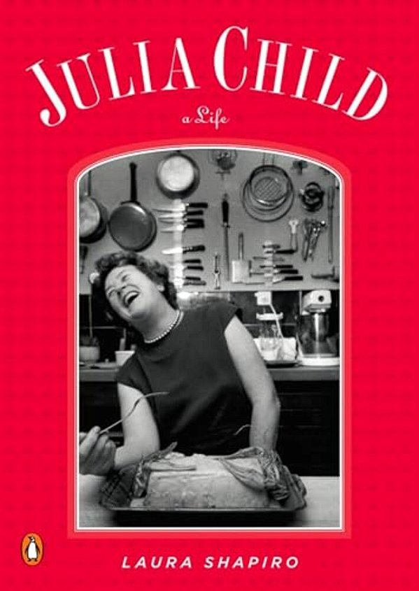 Julia Child: A Life-..