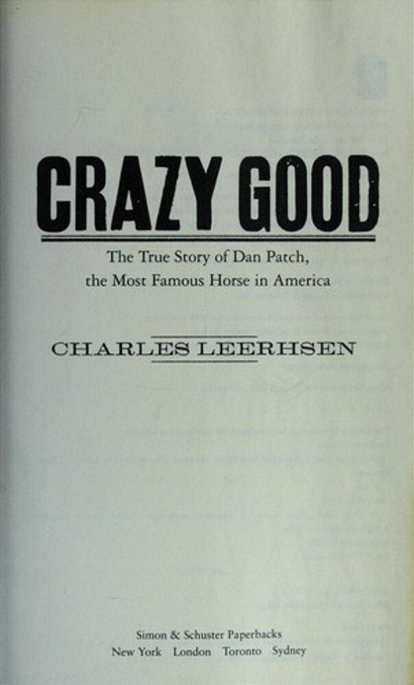 Crazy Good: The True Story Of Dan Patch, The Most Famous Horse In America-..