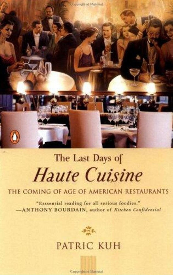 The Last Days Of Haute Cuisine: The Coming Of Age Of American Restaurants-..