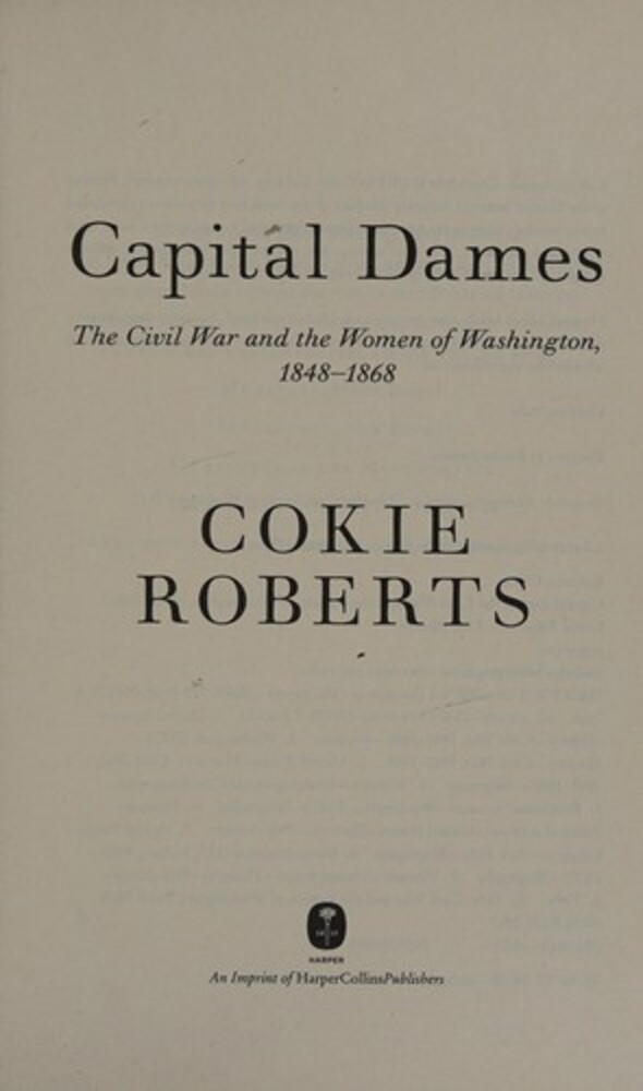 Capital Dames: The Civil War And The Women Of Washington, 1848-1868-..