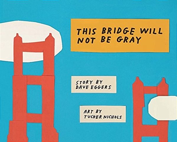 This Bridge Will Not Be Gray: Revised Edition With Updated Back Matter-..