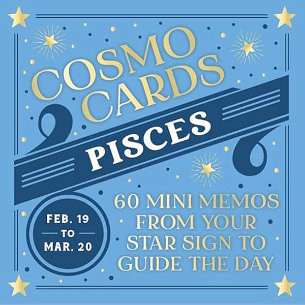 Cosmo Cards: Pisces: 60 Mini Memos From Your Star Sign To Guide The Day-..