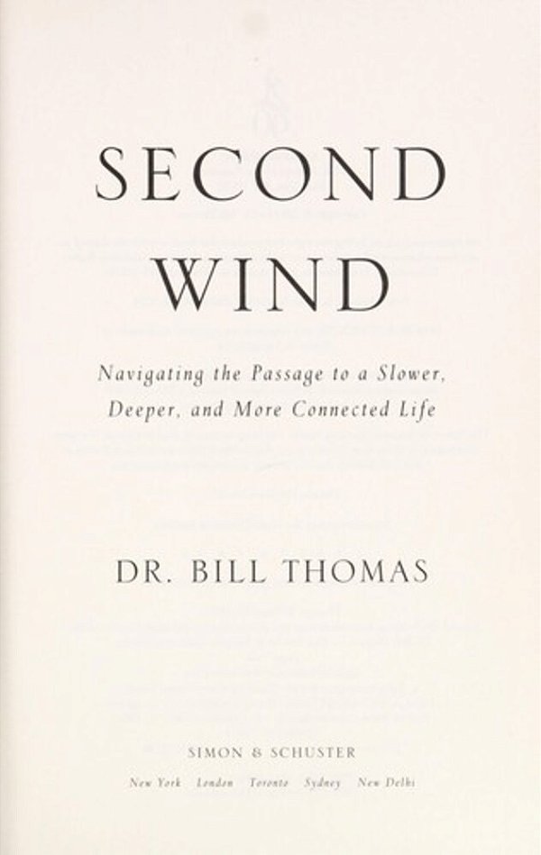 Second Wind: Navigating The Passage To A Slower, Deeper, And More Connected Life-..