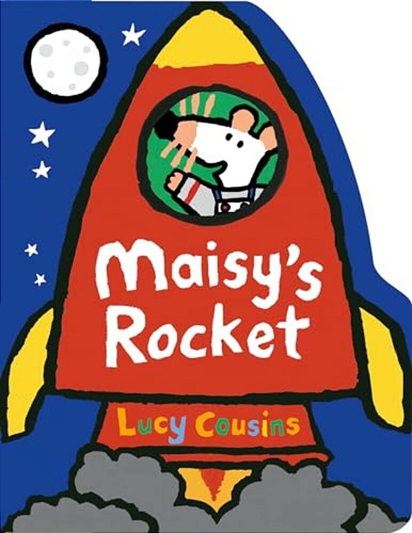 Maisy's Rocket: (Space Rocket-Shaped Board Book About Maisy The Mouse's Outer Space Adventure For Toddlers)-..