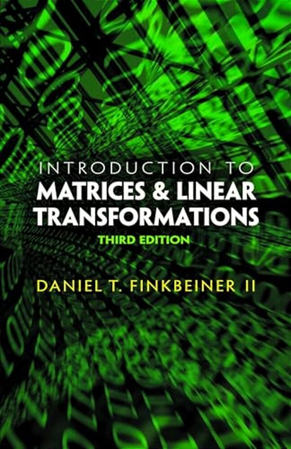 Introduction To Matrices And Linear Transformations: Third Edition-..