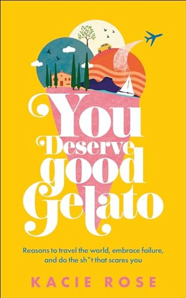 You Deserve Good Gelato: New York Times Bestseller-..