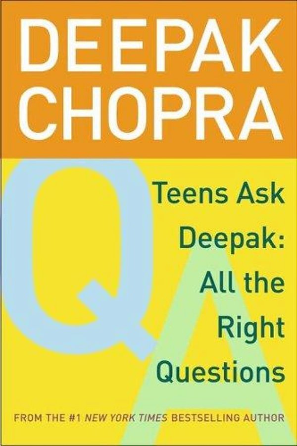 Teens Ask Deepak: All The Right Questions-..