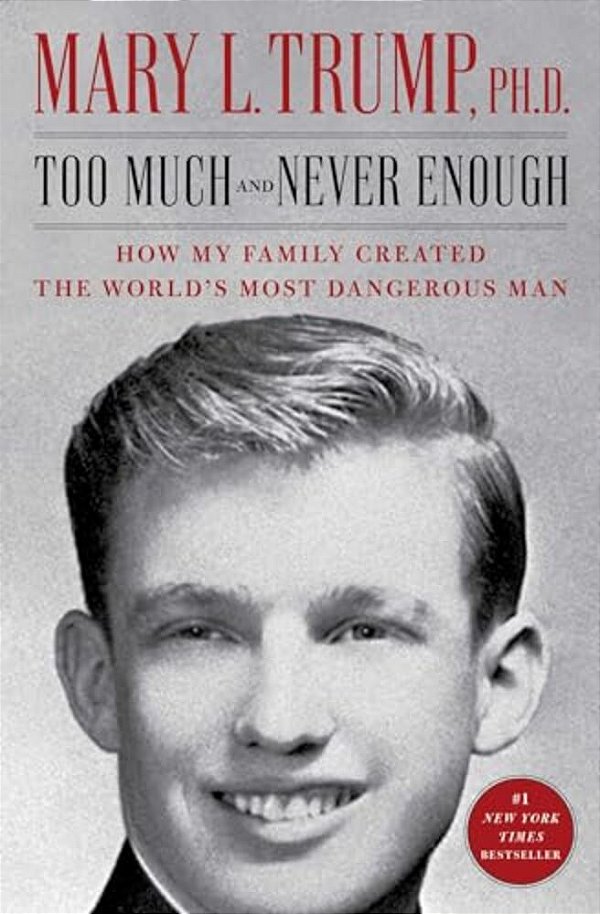 Too Much And Never Enough: How My Family Created The World's Most Dangerous Man-..