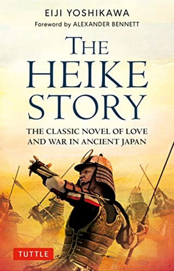 The Heike Story: The Novel Of Love And War In Ancient Japan-..