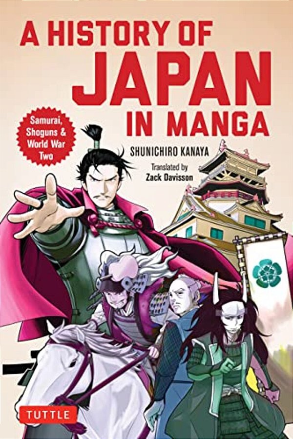 A History Of Japan In Manga: Samurai, Shoguns And World War II-..