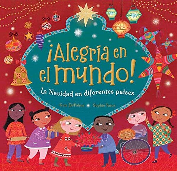 ¡Alegría En El Mundo!: La Navidad En Diferentes Países-..