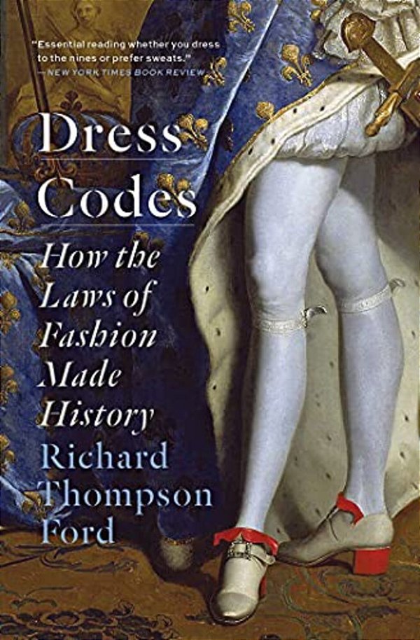 Dress Codes: How The Laws Of Fashion Made History-..