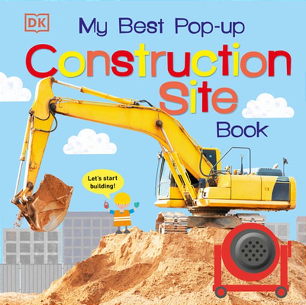 My Best Pop-Up Construction Site Book: Let's Start Building!-..