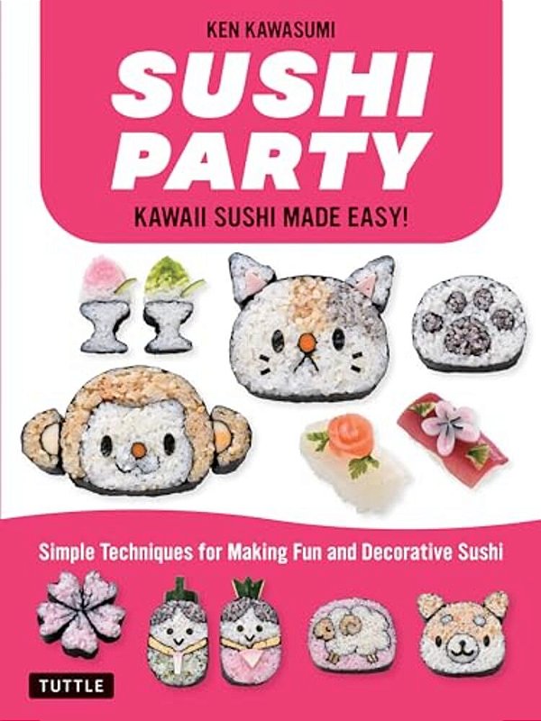 Sushi Party: Kawaii Sushi Made Easy!-..