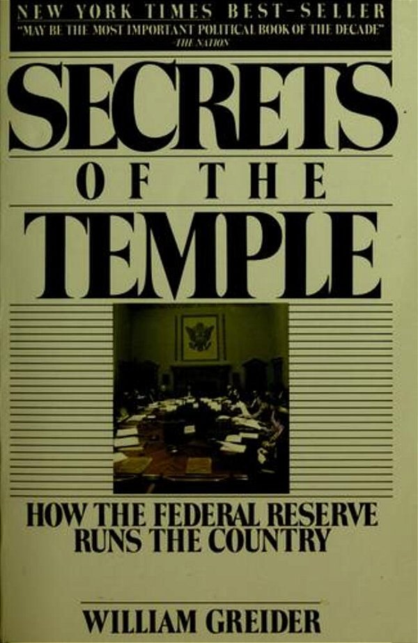 Secrets Of The Temple: How The Federal Reserve Runs The Country-..