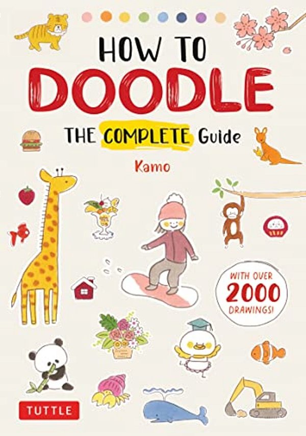 How To Doodle: The Complete Guide (With Over 2000 Drawings)-..