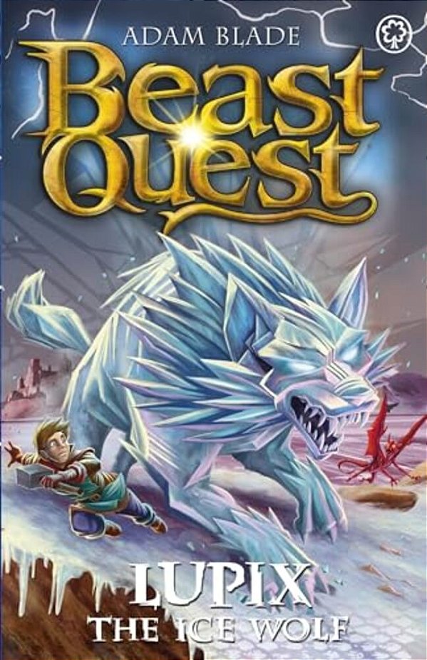 Beast Quest: Lupix The Ice Wolf: Series 31 Book 1-..