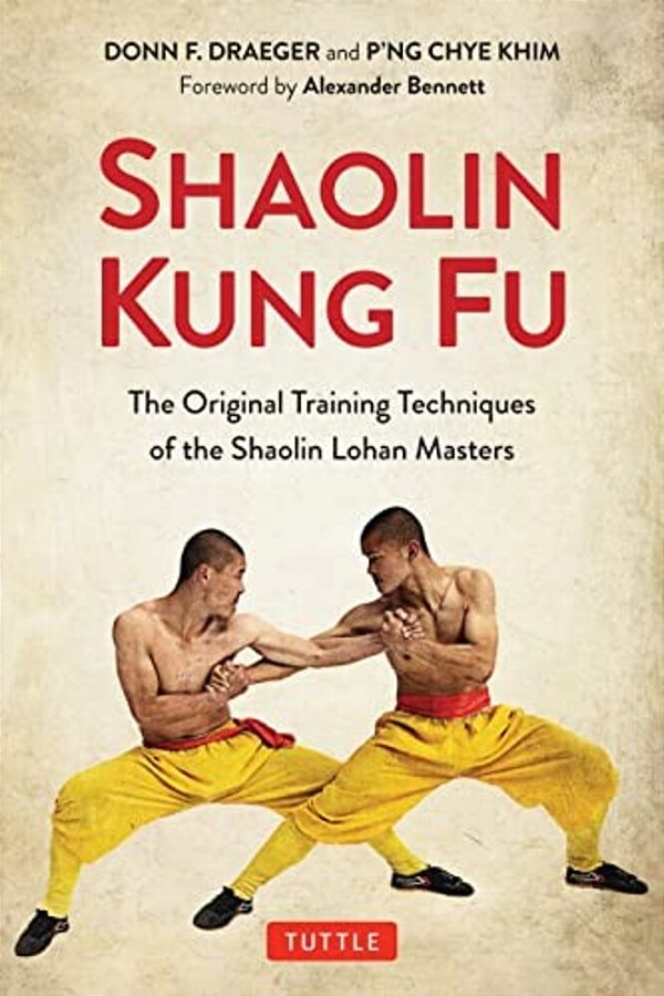 Shaolin Kung Fu: The Original Training Techniques Of The Shaolin Lohan Masters-..