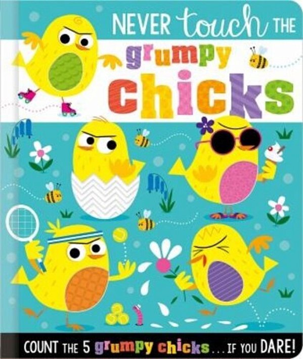 Never Touch The Grumpy Chicks-..
