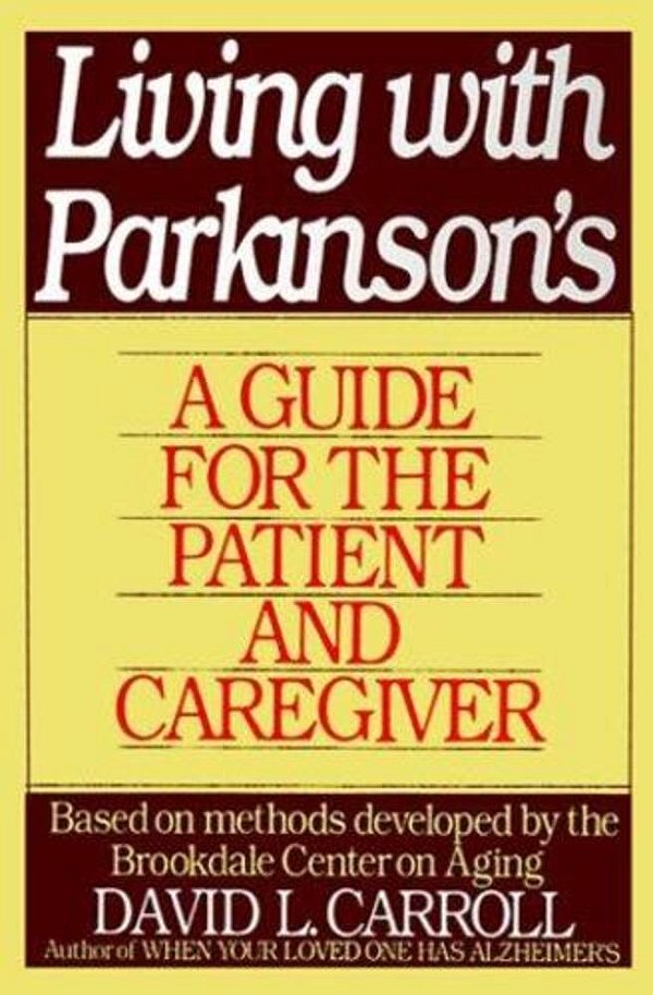 Living With Parkinson'S: A Guide For The Patient And Caregiver-..