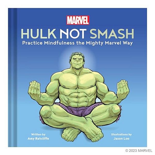 Marvel Hulk Not Smash: Practice Mindfulness The Mighty Marvel Way-..