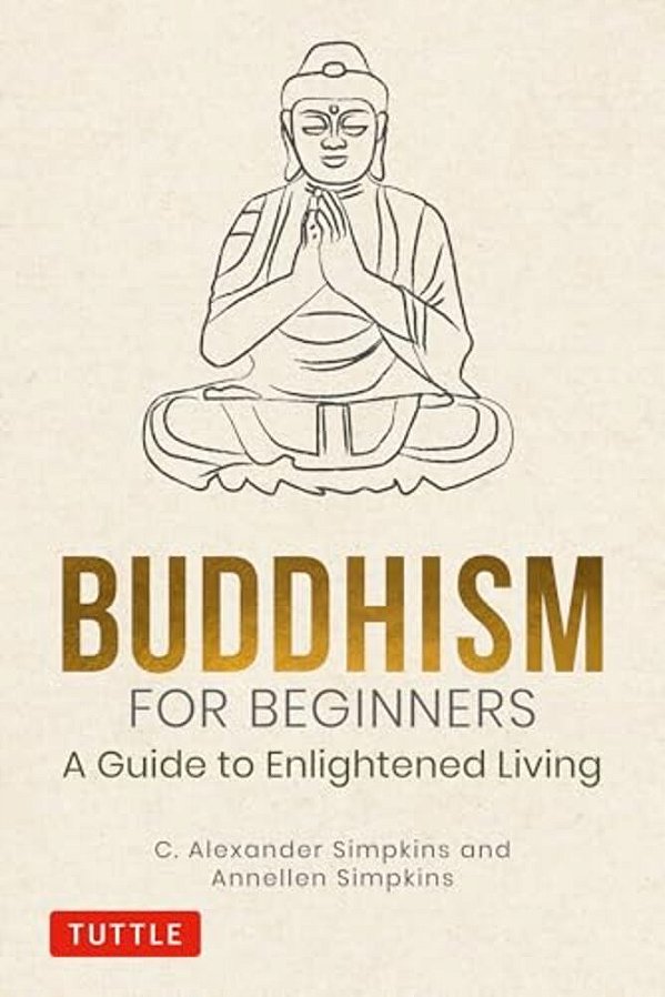 Buddhism For Beginners: A Guide To Enlightened Living-..