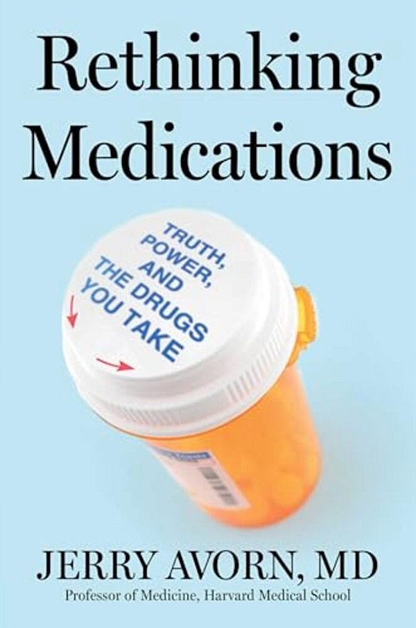 Rethinking Medications: Truth, Power, And The Drugs You Take-..