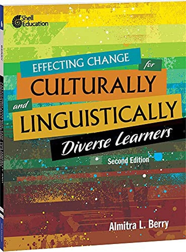 Effecting Change For Culturally And Linguistically Diverse Learners-..