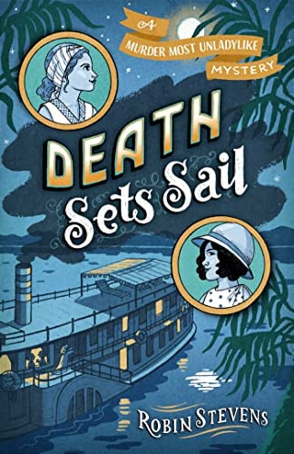 Death Sets Sail: A Murder Most Unladylike Mystery-..