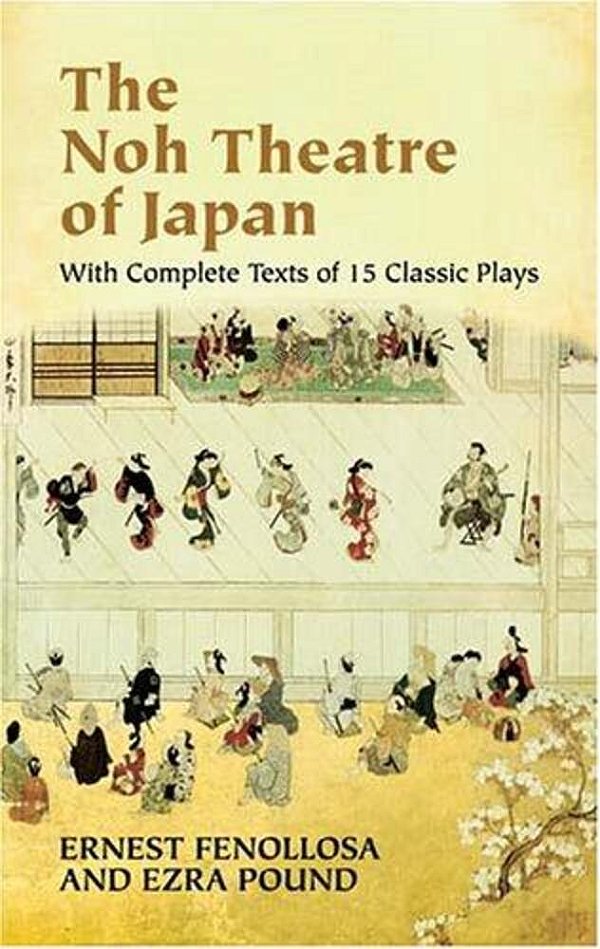 The Noh Theatre Of Japan: With Complete Texts Of 15 Classic Plays-..