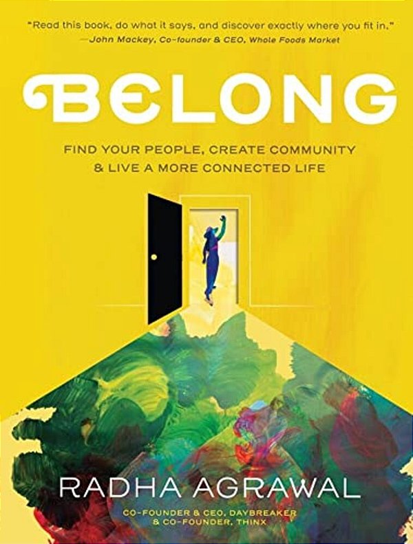 Belong: Find Your People, Create Community, And Live A More Connected Life-..