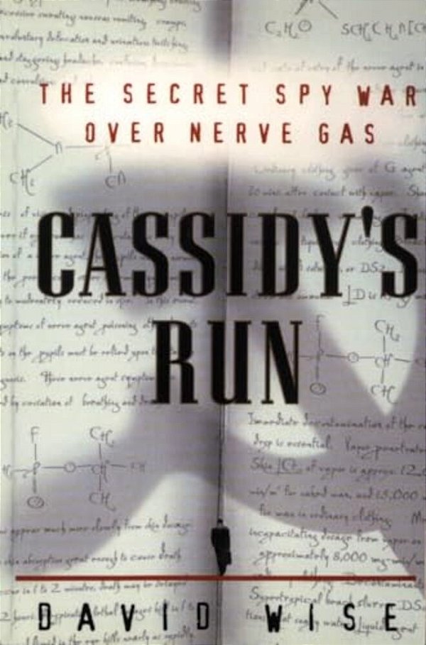 Cassidy's Run: The Secret Spy War Over Nerve Gas-..