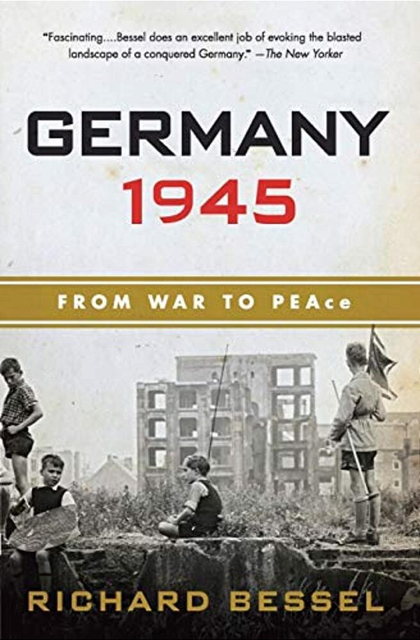 Germany 1945: From War To Peace-..