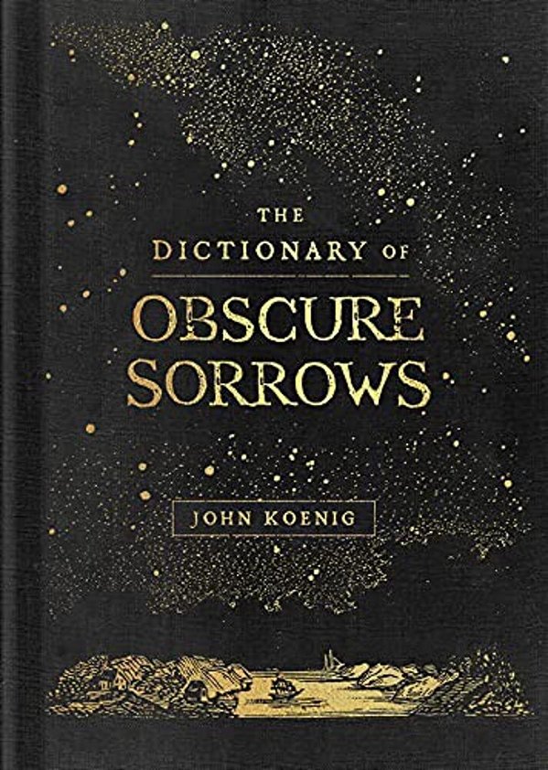 The Dictionary Of Obscure Sorrows-..
