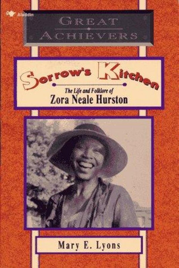 Sorrow's Kitchen: The Life And Folklore Of Zora Neale Hurston-..