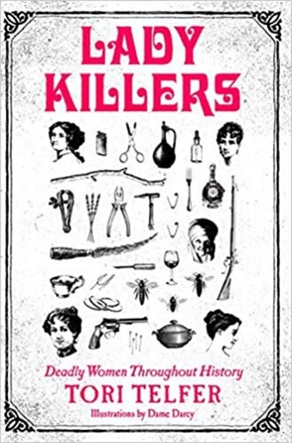 Lady Killers: Deadly Women Throughout History-..