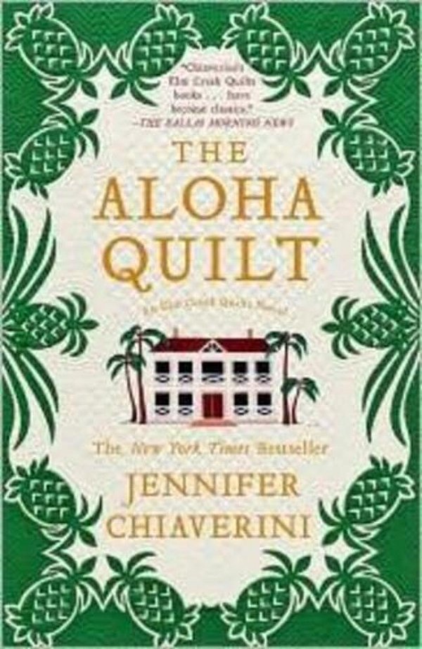 The Aloha Quilt: An Elm Creek Quilts Novel-..