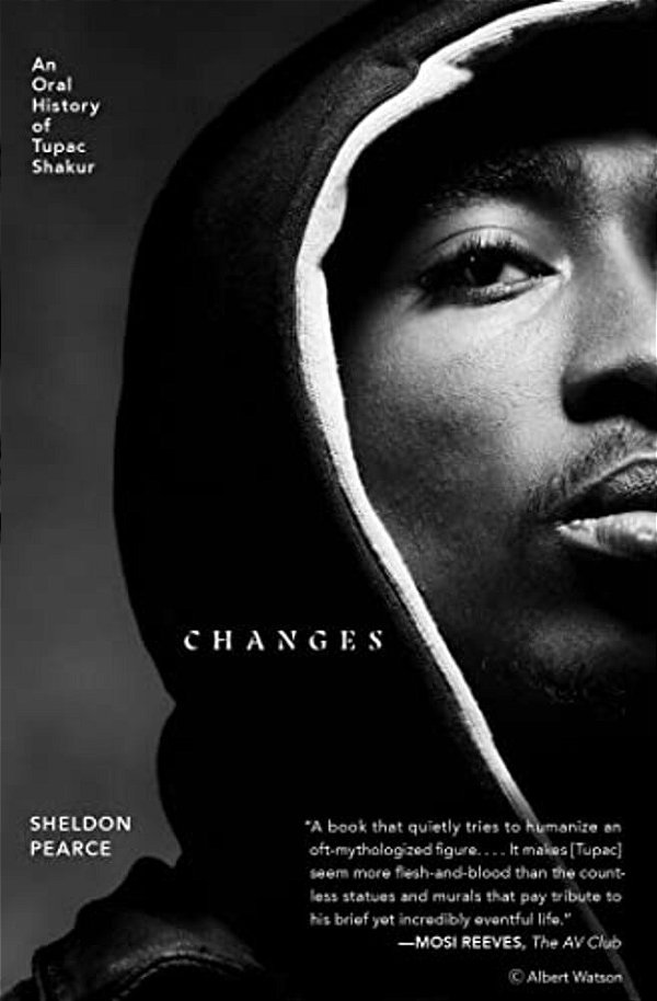 Changes: An Oral History Of Tupac Shakur-..