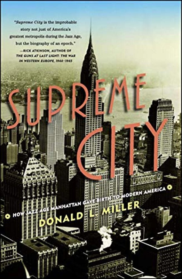 Supreme City: How Jazz Age Manhattan Gave Birth To Modern America-..