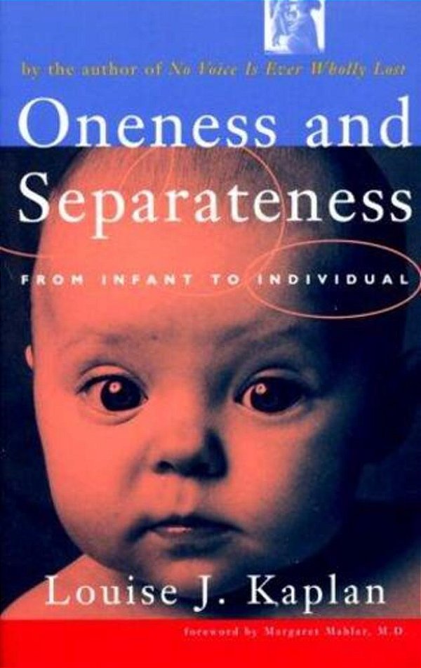 Oneness And Separateness: From Infant To Individual-..