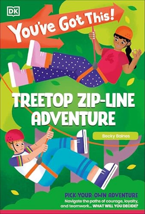 You'Ve Got This! Treetop Zip-Line Adventure: Pick Your Own Adventure-..
