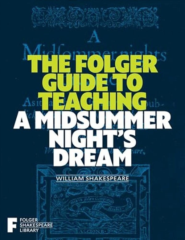 The Folger Guide To Teaching A Midsummer Night's Dream-..
