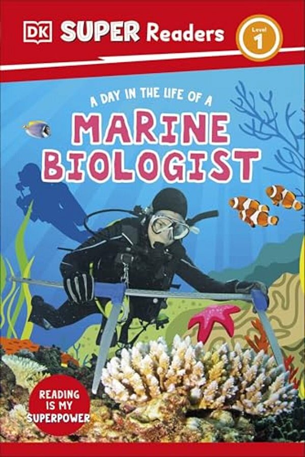 Dk Super Readers Level 1 A Day In The Life Of A Marine Biologist-..