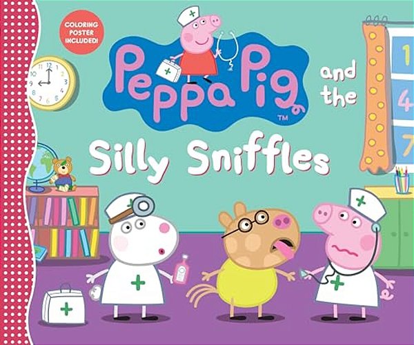 Peppa Pig And The Silly Sniffles: (A Playful Tale Of Caring, Pretend Play, And Friendship - Perfect For Toddlers, Preschoolers, And Kids Ages 2-5)-..